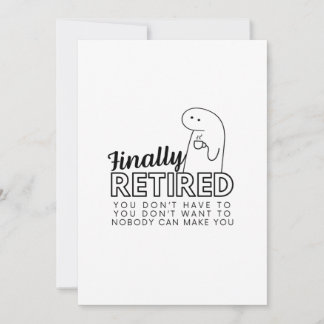 Finally Retired funny greeting card