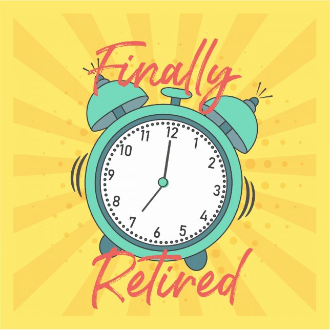 Finally Retired, turn off the alarm clock, Sticker (Front)