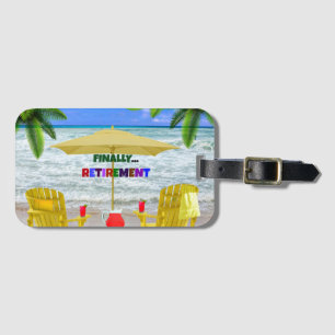 Finally...Retirement Luggage Tag
