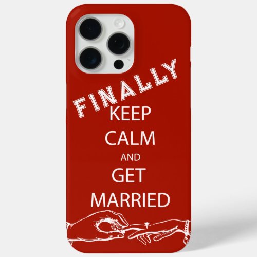 Finally Vintage KEEP CALM  GET MARRIED iPhone 15 Pro Max Case