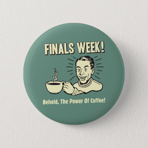 Finals Week Behold Power Coffee Button