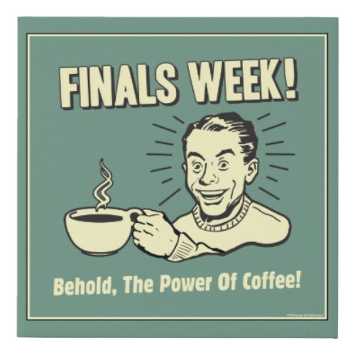 Finals Week Behold Power Coffee Faux Canvas Print
