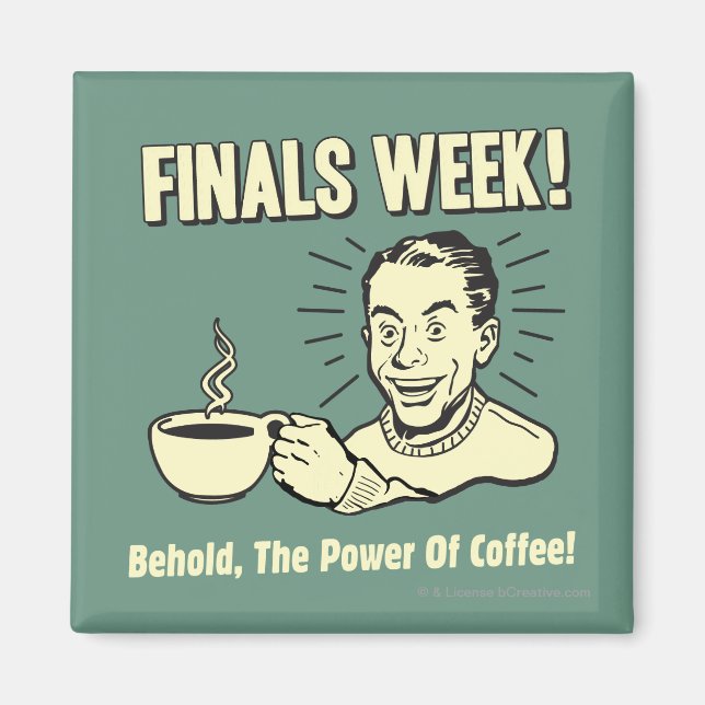 Finals Week: Behold Power Coffee Magnet (Front)