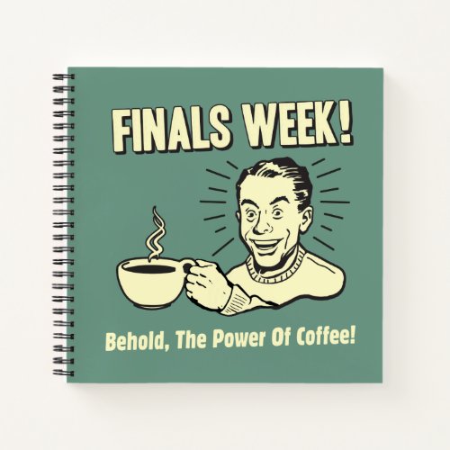 Finals Week Behold Power Coffee Notebook