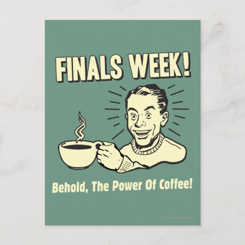 Finals Week Behold Power Coffee Postcard