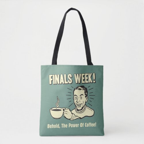 Finals Week Behold Power Coffee Tote Bag