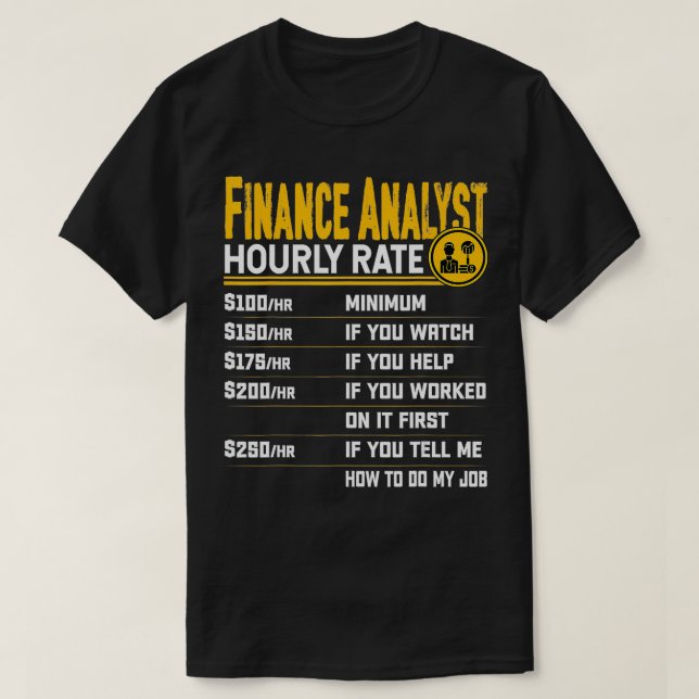 Finance Analyst Hourly Rate Funny Accountant Data  T-Shirt (Design Front)