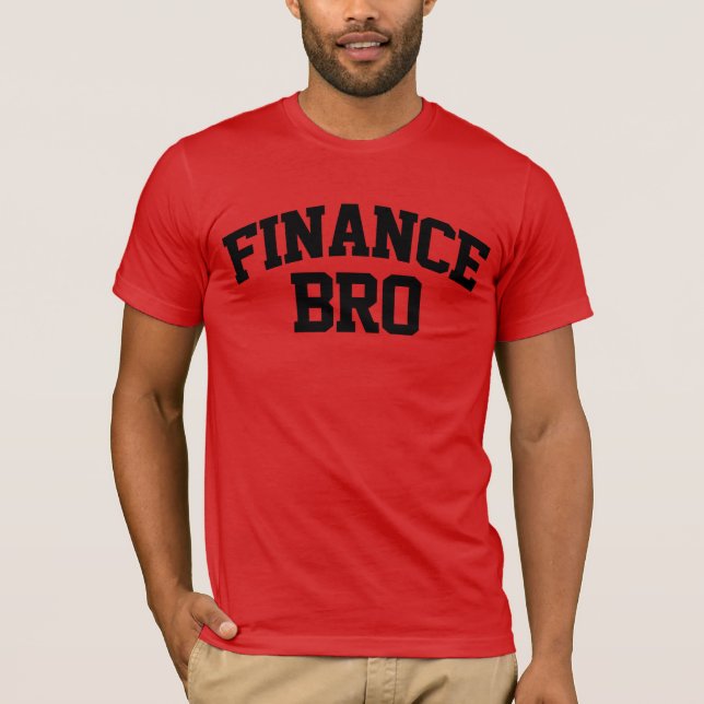 Finance Bro Funny Finance T-Shirt (Front)