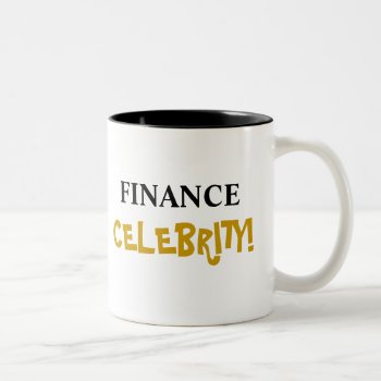 Finance Celebrity Add Your Name Congratulations Two-tone Coffee Mug by officecelebrity at Zazzle