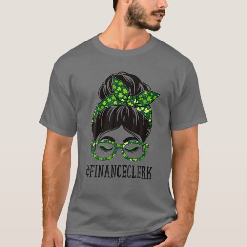 Finance Clerk Women Messy Bun St Patricks Day Sha T_Shirt