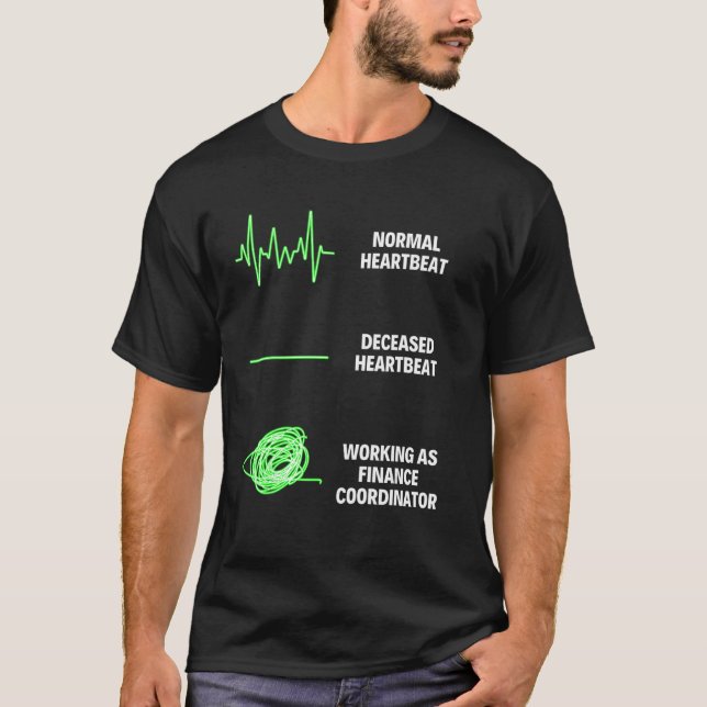 Finance Coordinator Worker Business Finance Jobs T-Shirt (Front)