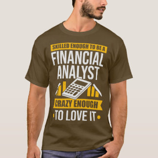 Finance Job Financial Analyst Gift  T-Shirt