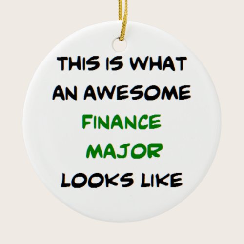 finance major, awesome ceramic ornament