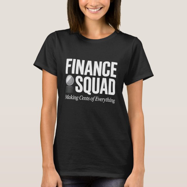 Finance Squad Funny Office Humor Bold Typography T-Shirt (Front)