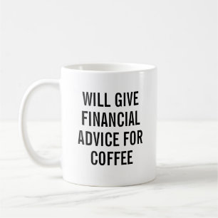 Financial Advice Coffee Funny Financial Planner Coffee Mug