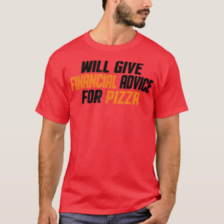 Financial Advisor Funny, Give Financial Advice For T-Shirt