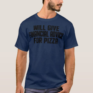Financial Advisor Funny Will Give Financial Advice T-Shirt