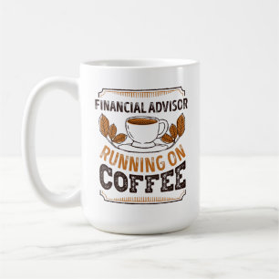 Financial Advisor running on Coffee Caffeine Gift Coffee Mug