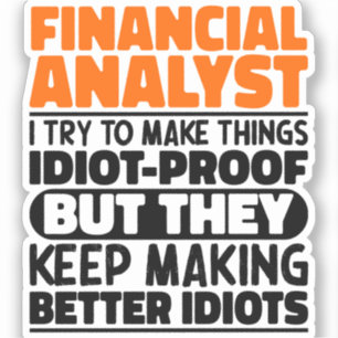 Financial Analyst I Try To Make Things Funny Quote Sticker