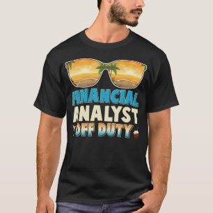 Financial analyst Off Duty Summer Vacation Last D T-Shirt