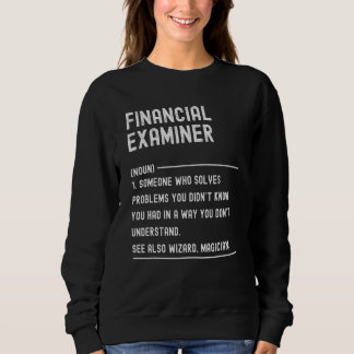 Financial Examiner Definition Job Title Sweatshirt