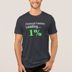 Financial Freedom Loading Funny Financial Tri-Blend Shirt