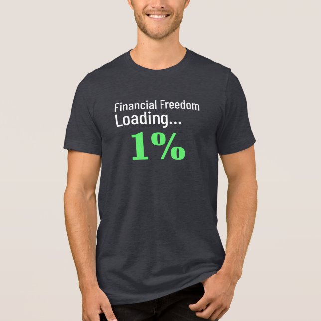 Financial Freedom Loading Funny Financial Tri-Blend Shirt (Front)
