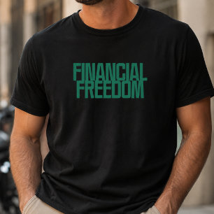 Financial Freedom   Wealth Building Mindset Design T-Shirt