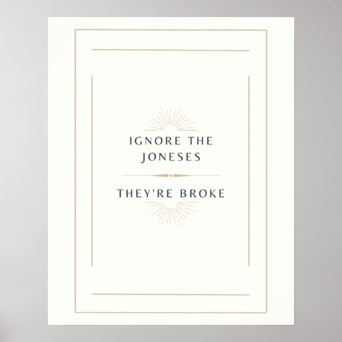 Financial Independence Mantra Ignore The Joneses Poster