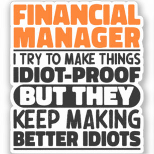 Financial Manager I Try To Make Things Funny Cool Sticker