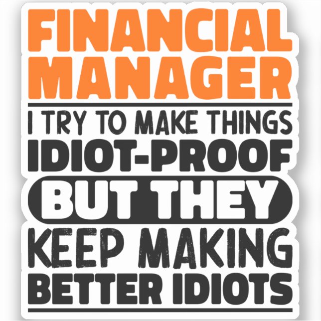 Financial Manager I Try To Make Things Funny Cool Sticker (Front)