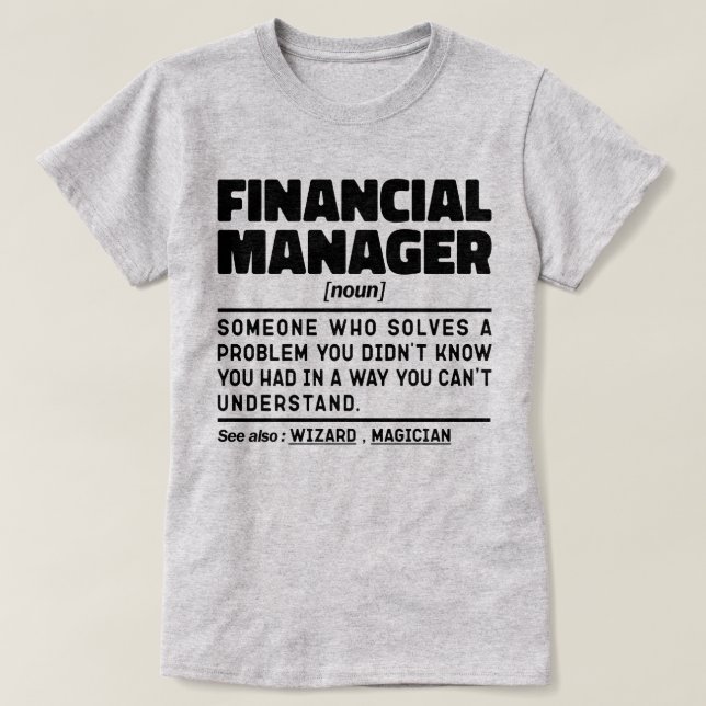 Financial Manager Noun Management Inspirational T-Shirt (Design Front)