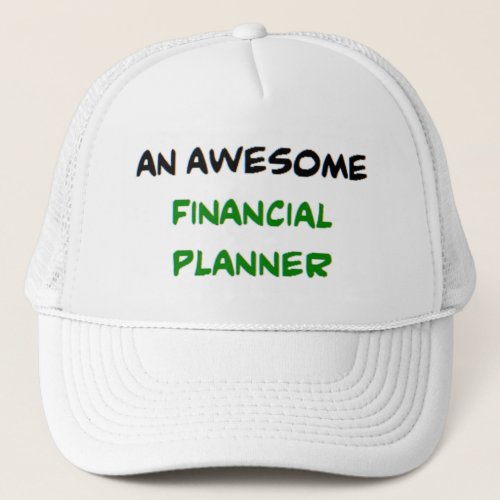 financial planner awesome trucker hat