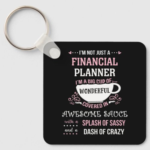 Financial Planner Wonderful Awesome Sassy  Keychain