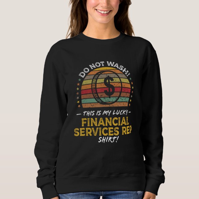 Financial Services Representative Advisor Quote Sweatshirt (Front)