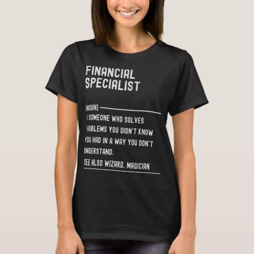 Financial Specialist Definition Shirts Funny Job T