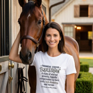 Financial status Equestrian funny rider humor T-Shirt