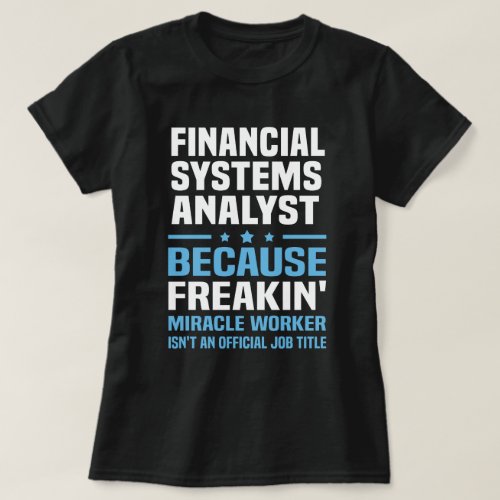 Financial Systems Analyst T_Shirt
