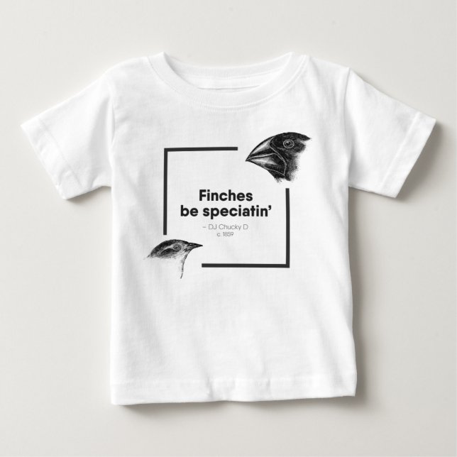 Finches be Speciatin' - Charles Darwin - Kids' T Baby T-Shirt (Front)