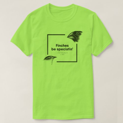 Finches be Speciatin _ Charles Darwin _ Mens T T_Shirt