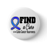 Find a Cure Colon Cancer Awareness Button