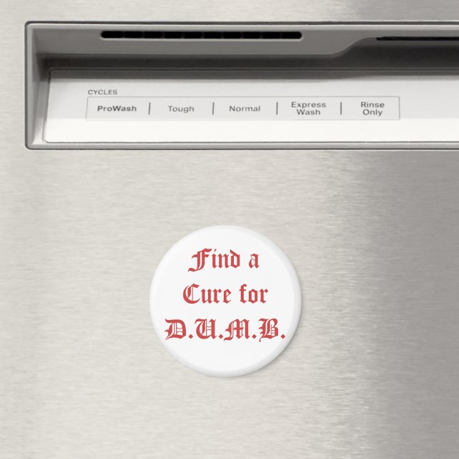 Find a Cure for D.U.M.B. Magnet (In Situ (Dishwasher))
