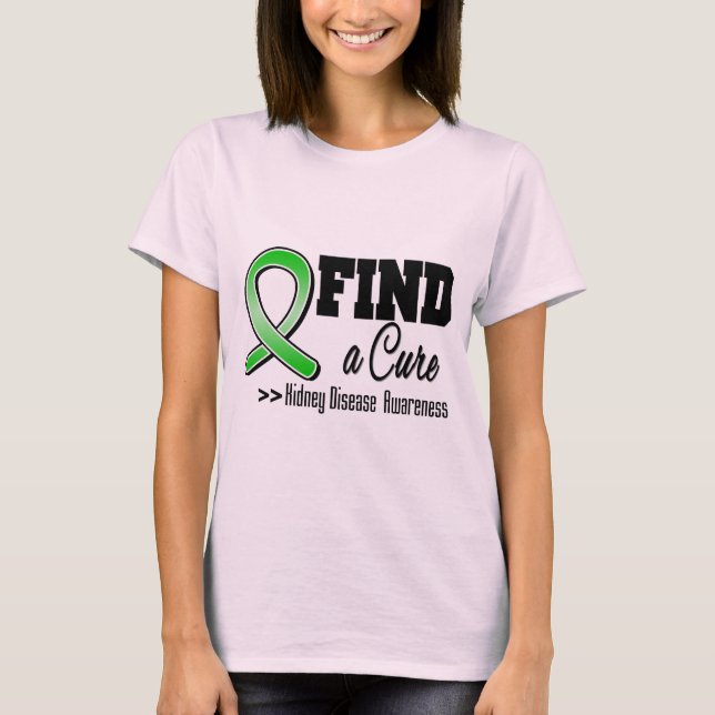 Find a Cure Kidney Disease Awareness T-Shirt (Front)