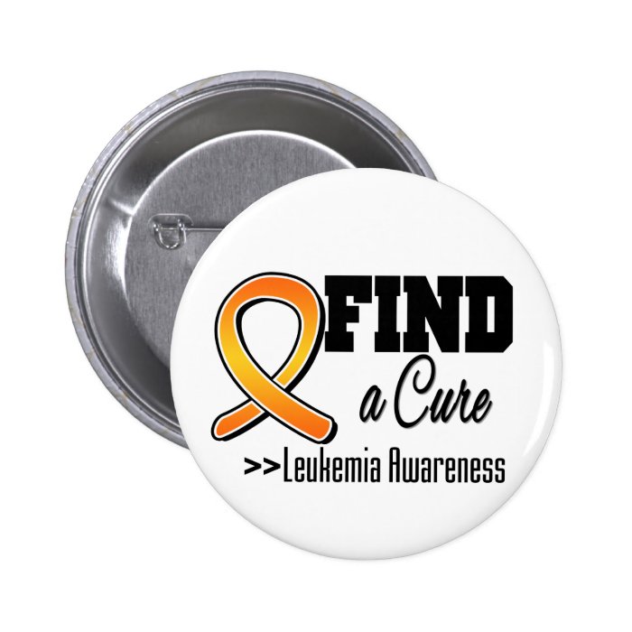 Find a Cure Leukemia  Awareness Pinback Buttons