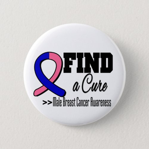Find a Cure Male Breast Cancer Awareness Pinback Button