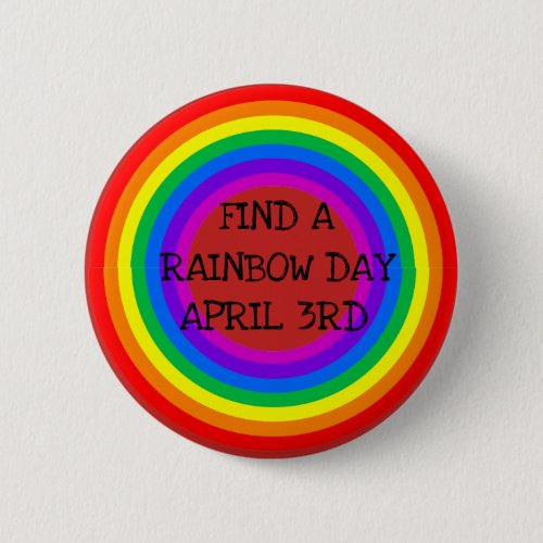 Find a Rainbow Day April 3rd Holiday Button