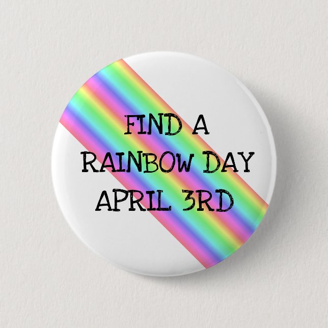 Find a Rainbow Day April 3rd Holiday Button (Front)
