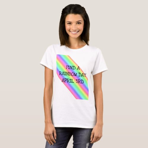 Find a Rainbow Day April 3rd Holiday Magnet Shirt