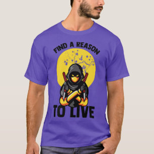 Find A Reason To Live Anime Ninjas Manga Samurai T-Shirt
