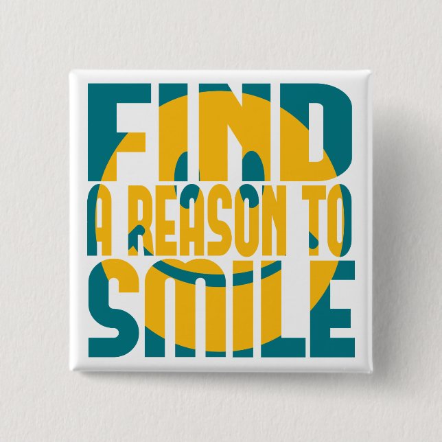 Find a Reason to Smile Pinback Button (Front)